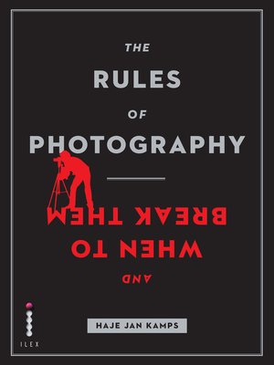 cover image of The Rules of Photography and When to Break Them